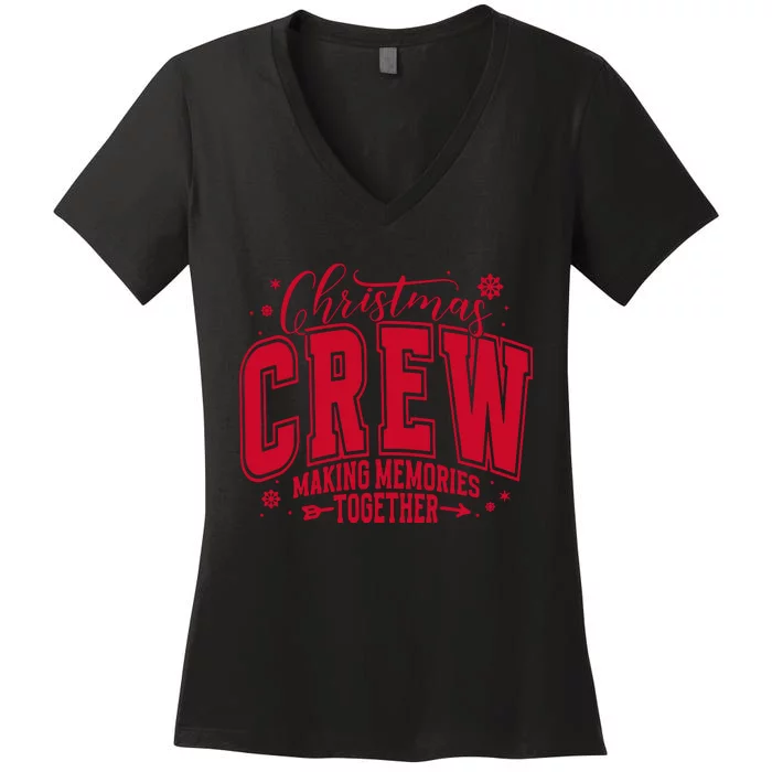 Christmas Crew Making Memories Together Women's V-Neck T-Shirt