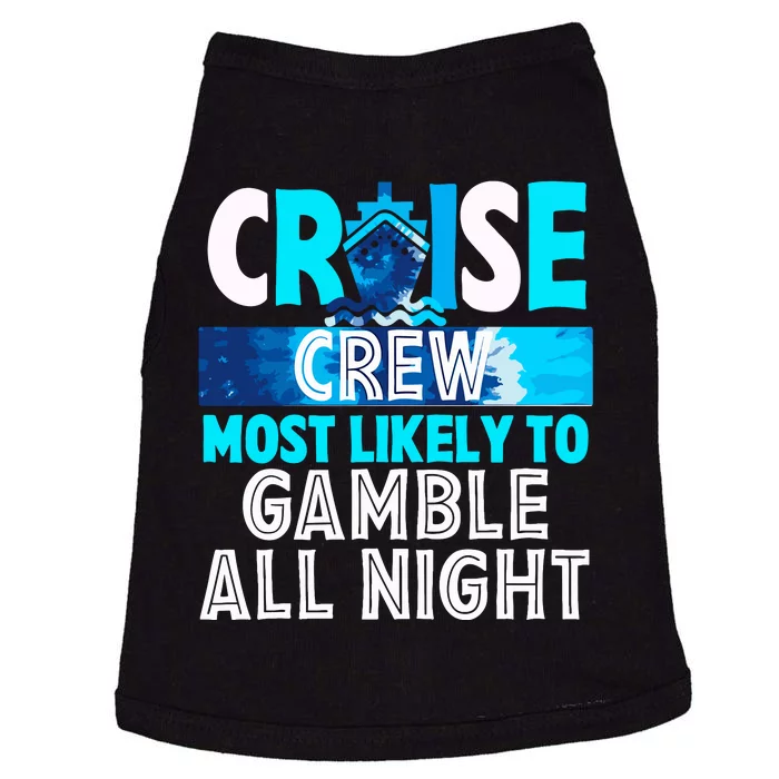 Cruise Crew Most Likely To Gamble All Night Doggie Tank