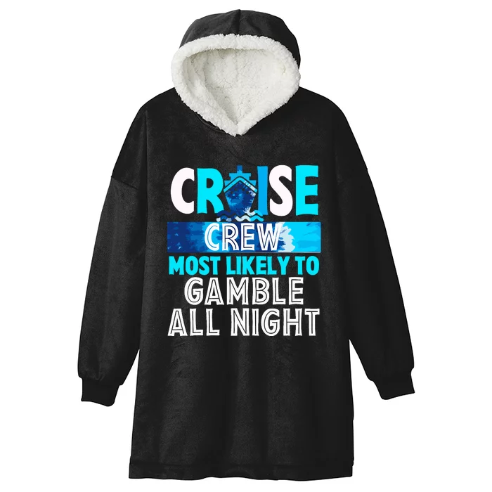 Cruise Crew Most Likely To Gamble All Night Hooded Wearable Blanket