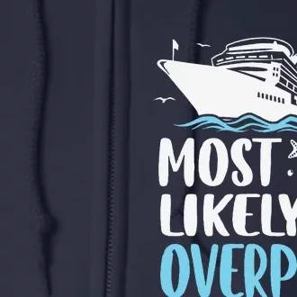 Cruise Crew Most Likely To Overpack Cruise Vacation Funny Full Zip Hoodie