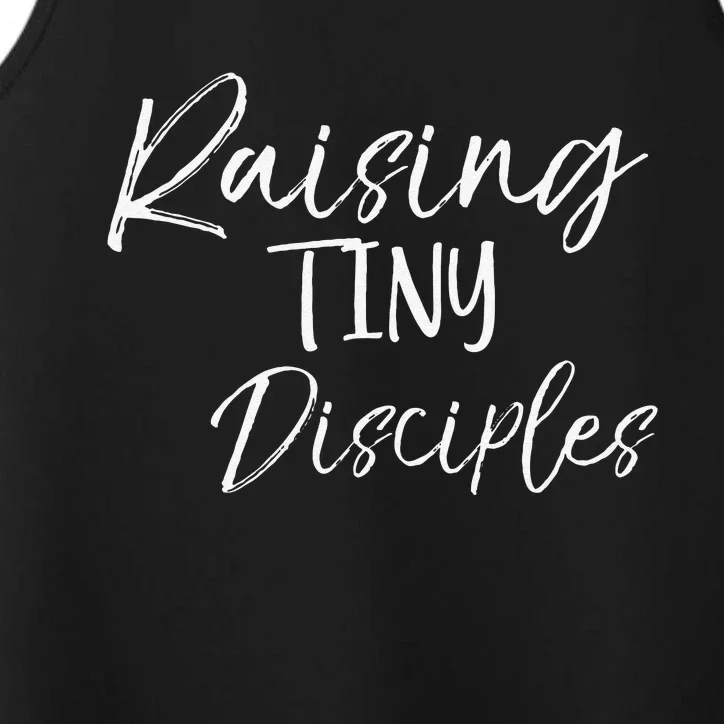 Cute Christian Mom Gift For Women Raising Tiny Disciples Performance Tank