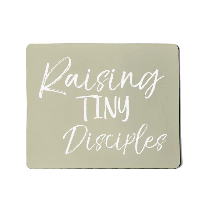 Cute Christian Mom Gift For Women Raising Tiny Disciples Mousepad