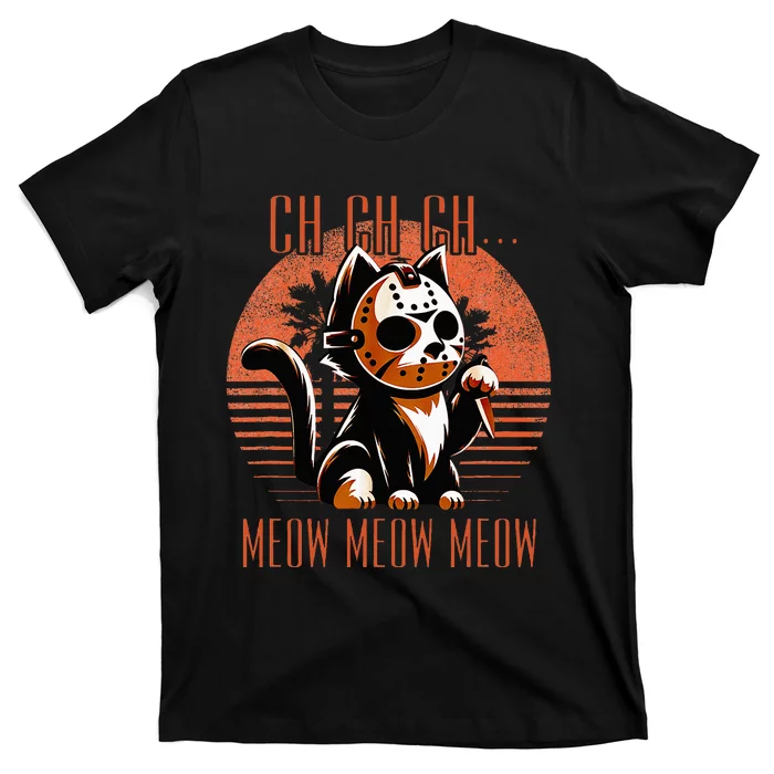 Ch Ch Meow Meow Meow Funny Animal Horror Movie Cute Kitten T-Shirt