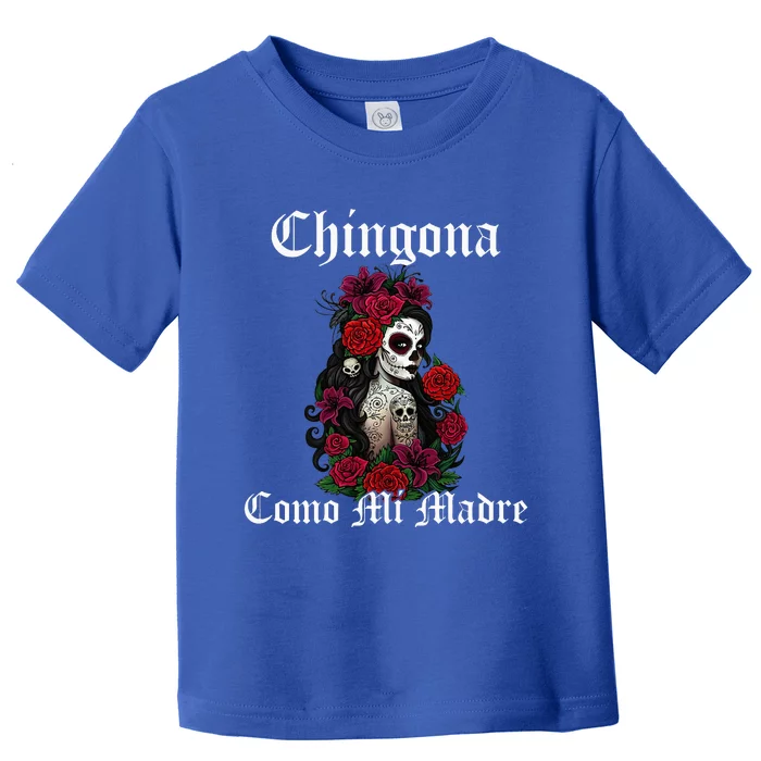 Chingona Como Mi Madre Latina Mexican Toddler T-Shirt