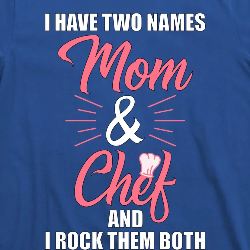 Chef Cook Mom Mama Gift Funny Gift T-Shirt