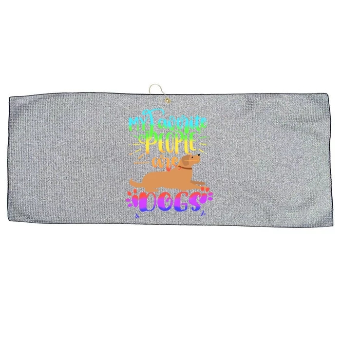 Cute Colorful My Favorite People Are Dogs Cool Gift Large Microfiber Waffle Golf Towel