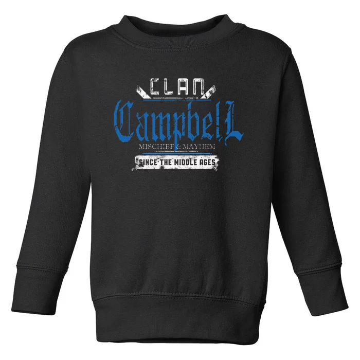 Clan Campbell Mischief And Mayhem Since The Middle Ages Toddler Sweatshirt