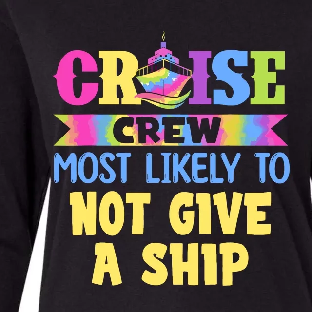 Cruise Crew Most Likely To Be Not Give A Ship Tie Dye Womens Cotton Relaxed Long Sleeve T-Shirt