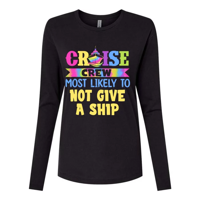 Cruise Crew Most Likely To Be Not Give A Ship Tie Dye Womens Cotton Relaxed Long Sleeve T-Shirt