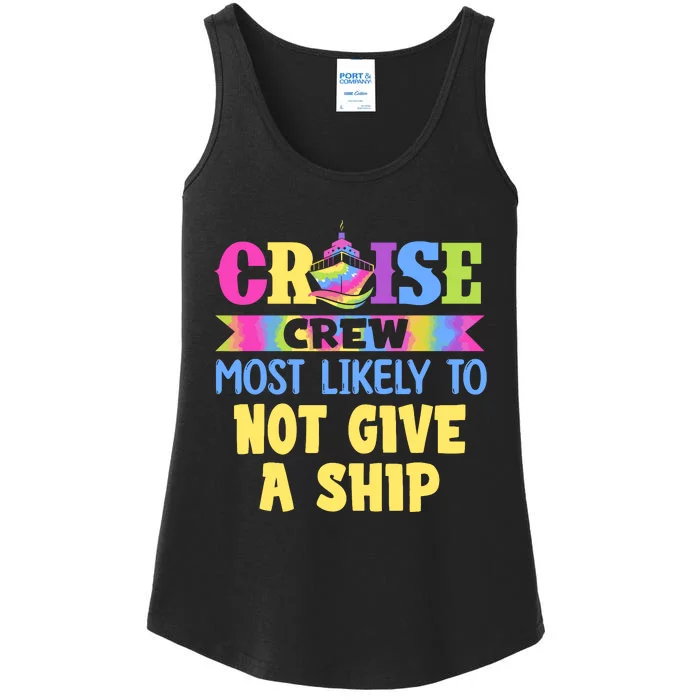 Cruise Crew Most Likely To Be Not Give A Ship Tie Dye Ladies Essential Tank