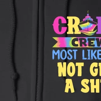 Cruise Crew Most Likely To Be Not Give A Ship Tie Dye Full Zip Hoodie