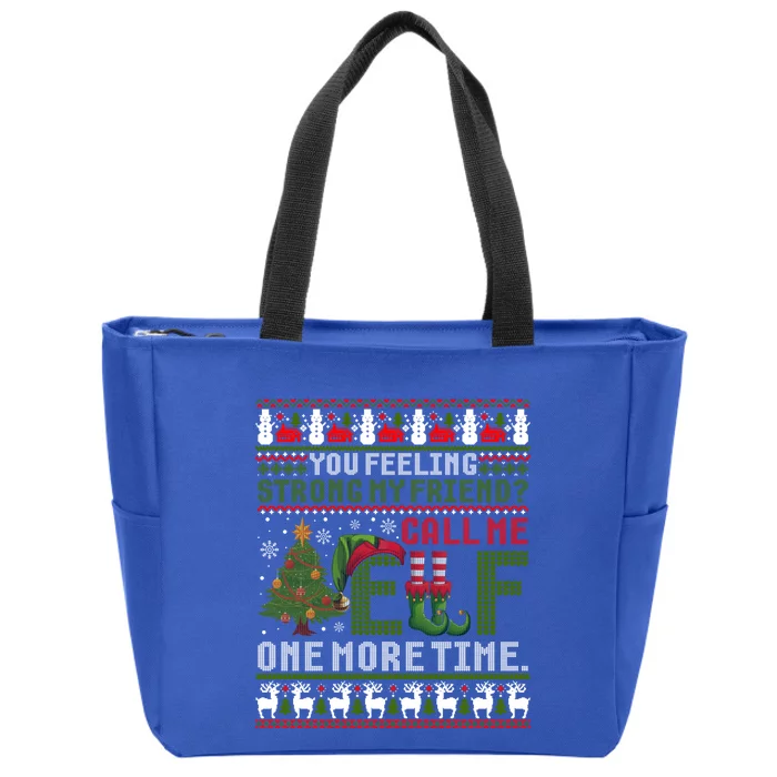 Christmas Call Me Elf One More Time Ugly Xmas Sweater Great Gift Zip Tote Bag