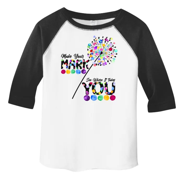 Cute Colorful Make Your Mark See Where It Takes You International Dot Day Toddler Fine Jersey T-Shirt