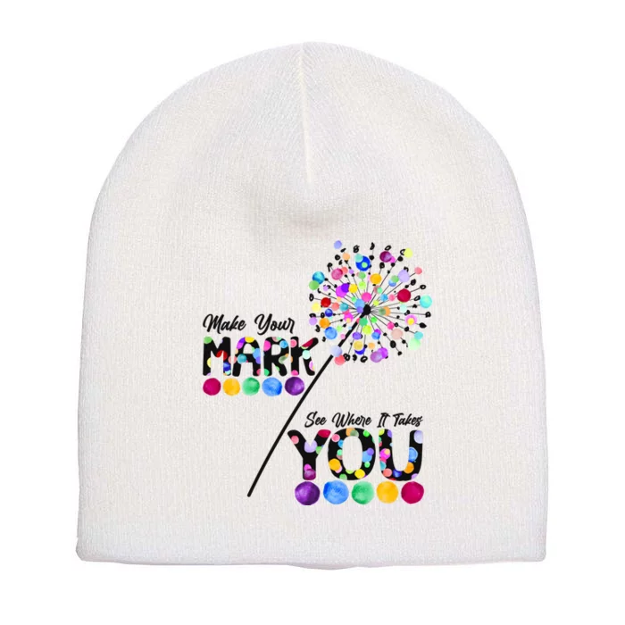 Cute Colorful Make Your Mark See Where It Takes You International Dot Day Short Acrylic Beanie