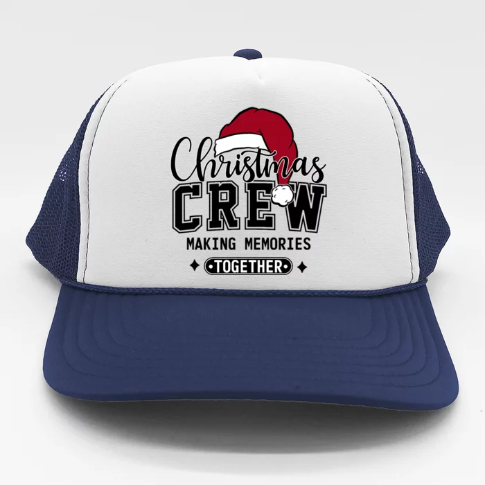 Christmas Crew Making Memories Together Matching Family Trucker Hat