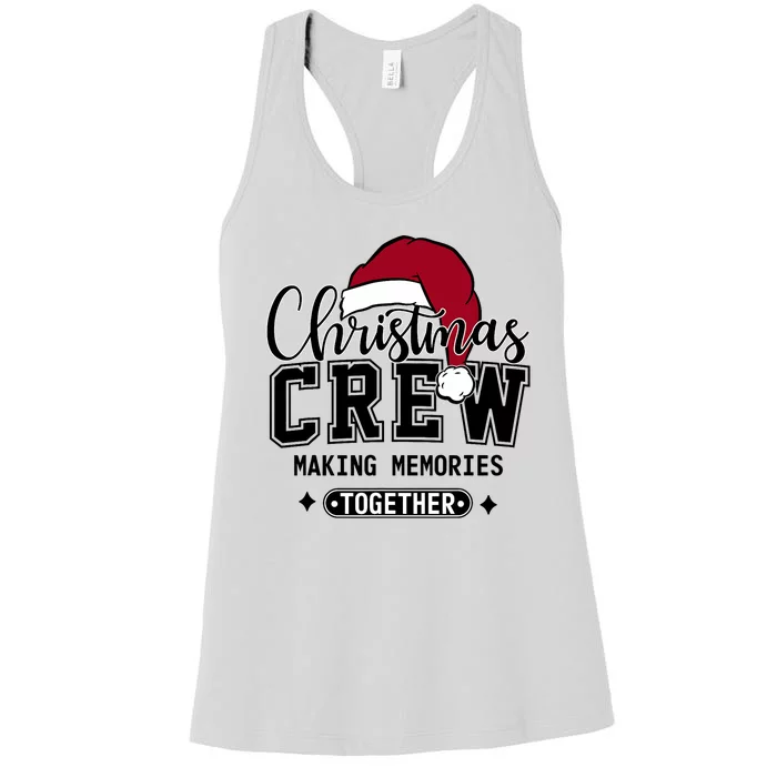 Christmas Crew Making Memories Together Matching Family Women's Racerback Tank