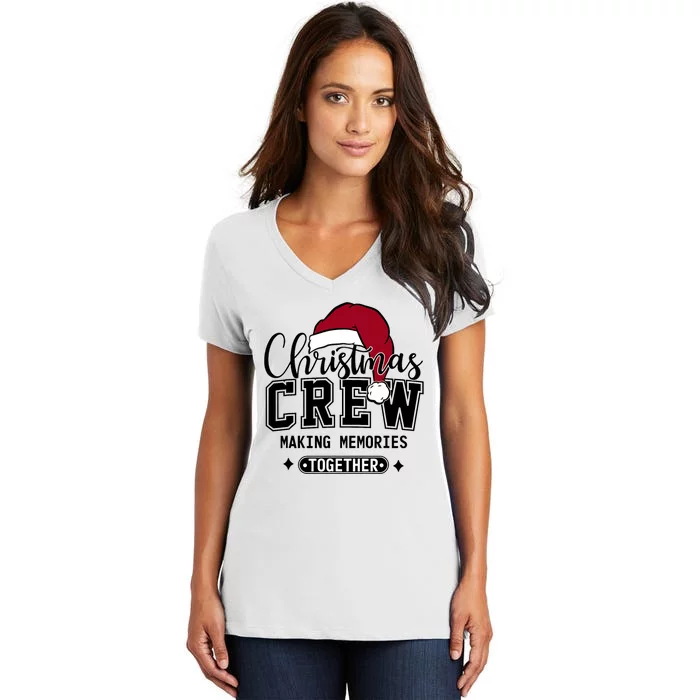 Christmas Crew Making Memories Together Matching Family Women's V-Neck T-Shirt