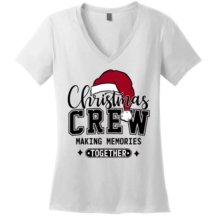 Christmas Crew Making Memories Together Matching Family Women's V-Neck T-Shirt