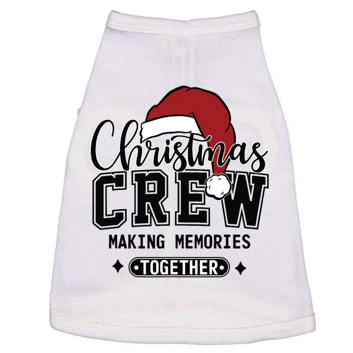 Christmas Crew Making Memories Together Matching Family Doggie Tank