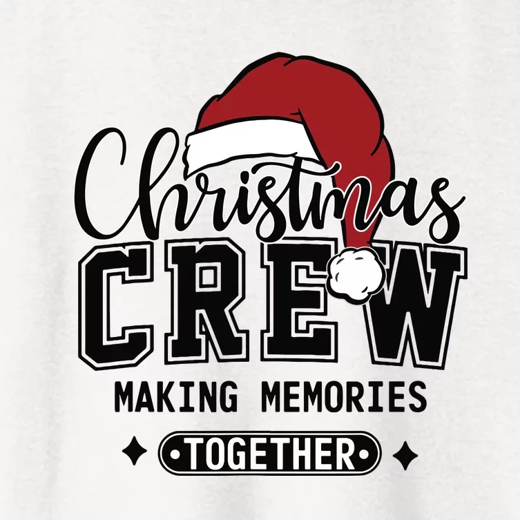 Christmas Crew Making Memories Together Matching Family Women's Crop Top Tee