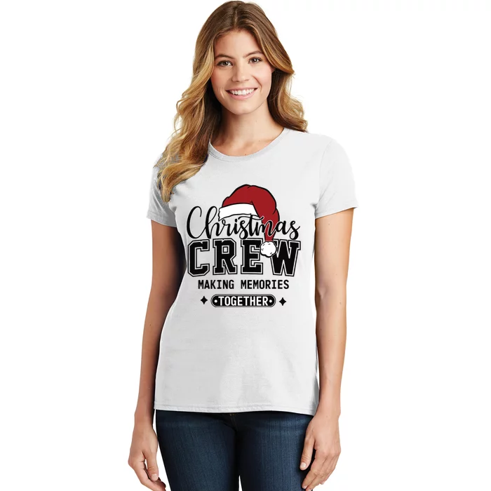 Christmas Crew Making Memories Together Matching Family Women's T-Shirt