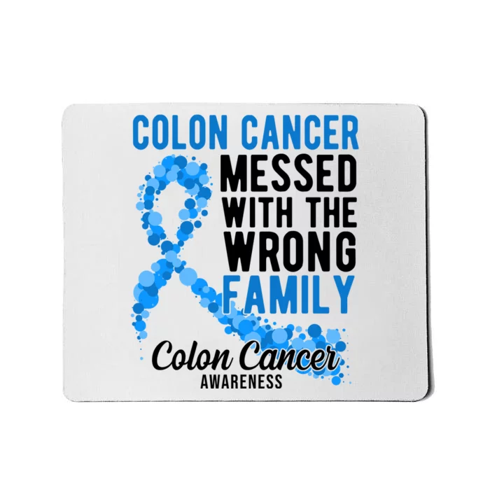 Colon Cancer Messed With Wrong Family Colon Cancer Awareness Mousepad