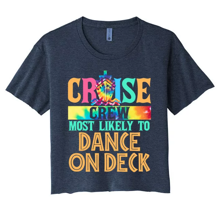 Cruise Crew Most Likely To Dance On Deck Cruiser Tie Dye Women's Crop Top Tee