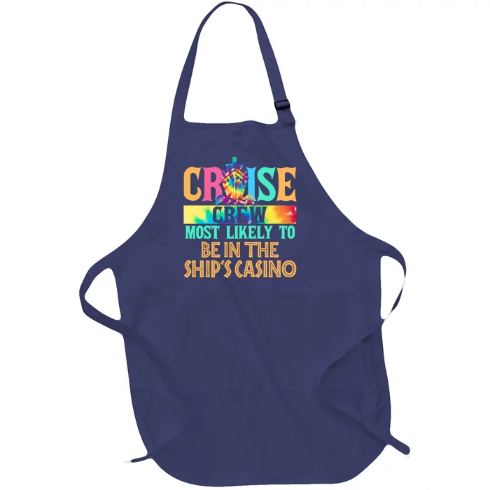 Cruise Crew Most Likely To Be In the Ship's Casino Cruiser Full-Length Apron With Pocket