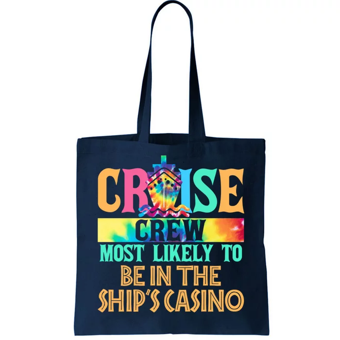 Cruise Crew Most Likely To Be In the Ship's Casino Cruiser Tote Bag