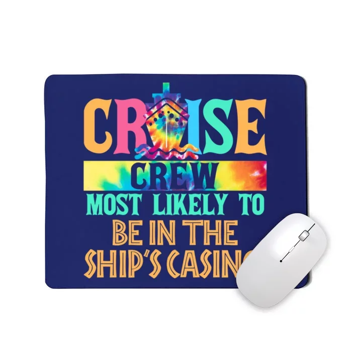 Cruise Crew Most Likely To Be In the Ship's Casino Cruiser Mousepad