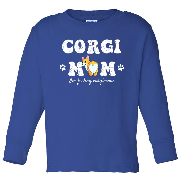 Cute Corgi Mom Pembroke Welsh And Dog Lover Cool Gift Toddler Long Sleeve Shirt