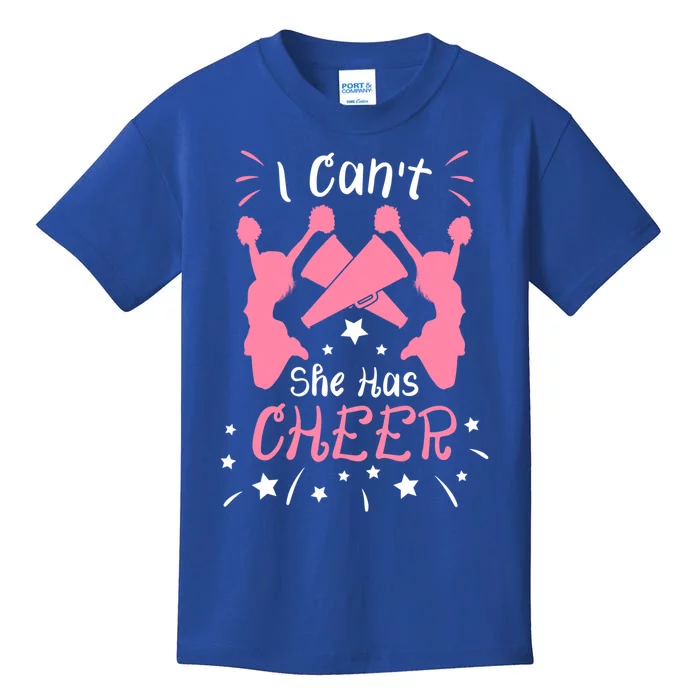 Cheerleading Cheerleader Mom Dad I CanT She Has Cheer Gift Kids T-Shirt