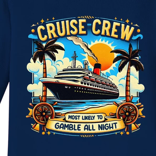 Cruise Crew Most Likely To Gamble All Night Cruise Trip Baby Long Sleeve Bodysuit