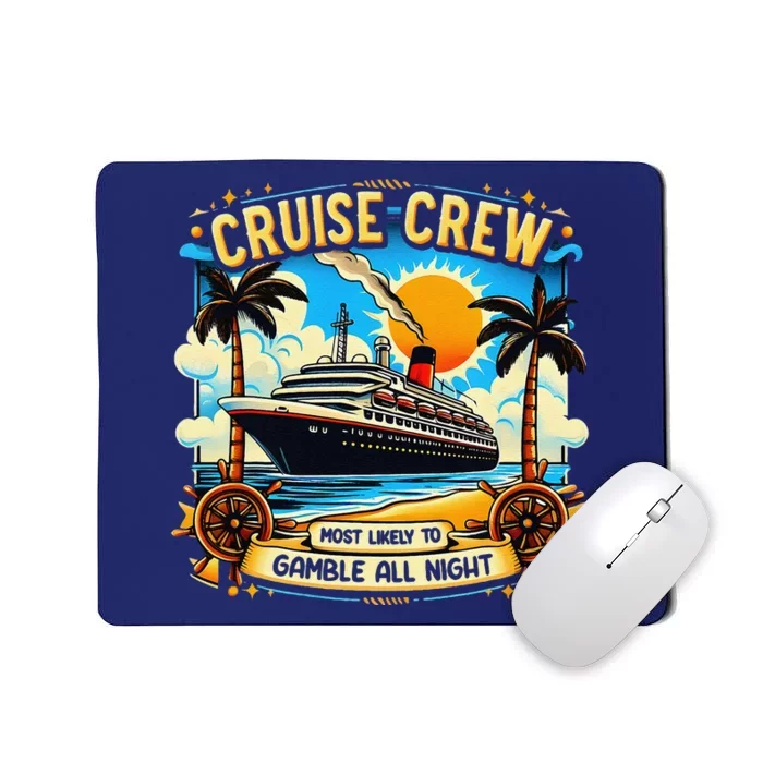 Cruise Crew Most Likely To Gamble All Night Cruise Trip Mousepad