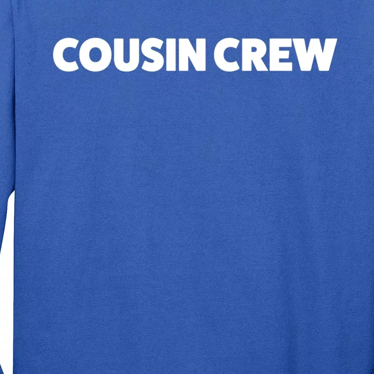 Cousin Crew Meaningful Gift Long Sleeve Shirt