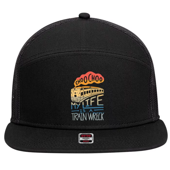 Choo Choo My Life Is A Train Wreck 7 Panel Mesh Trucker Snapback Hat