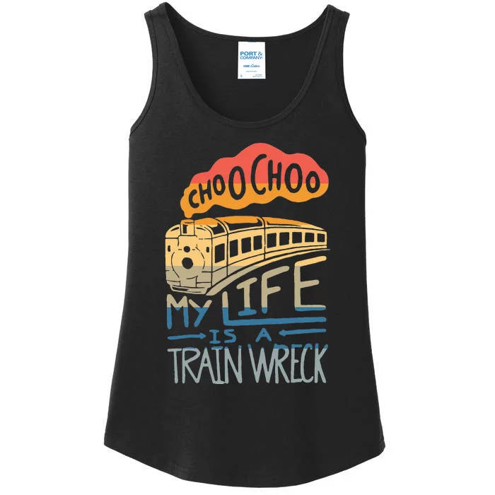 Choo Choo My Life Is A Train Wreck Ladies Essential Tank