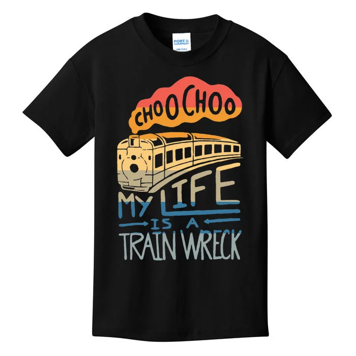 Choo Choo My Life Is A Train Wreck Kids T-Shirt