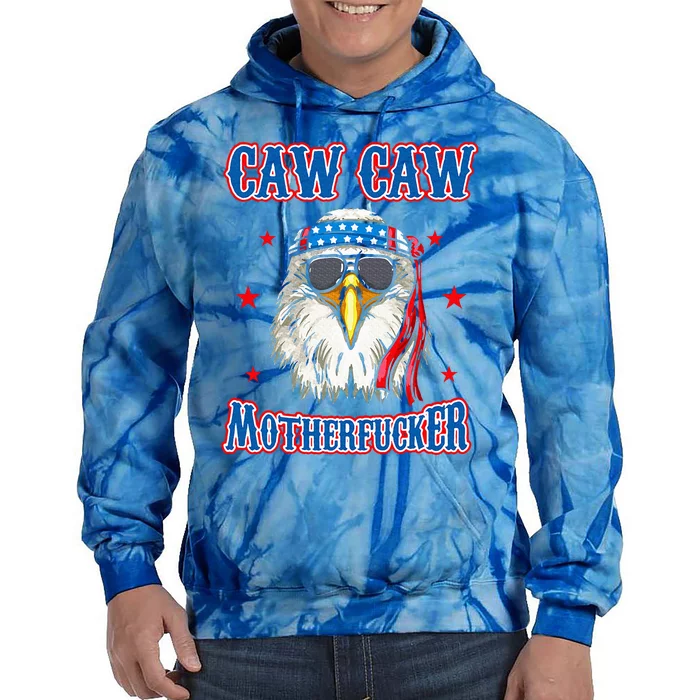 Caw Caw Motherfucker! Funny 4th Of July Patriotic Tie Dye Hoodie