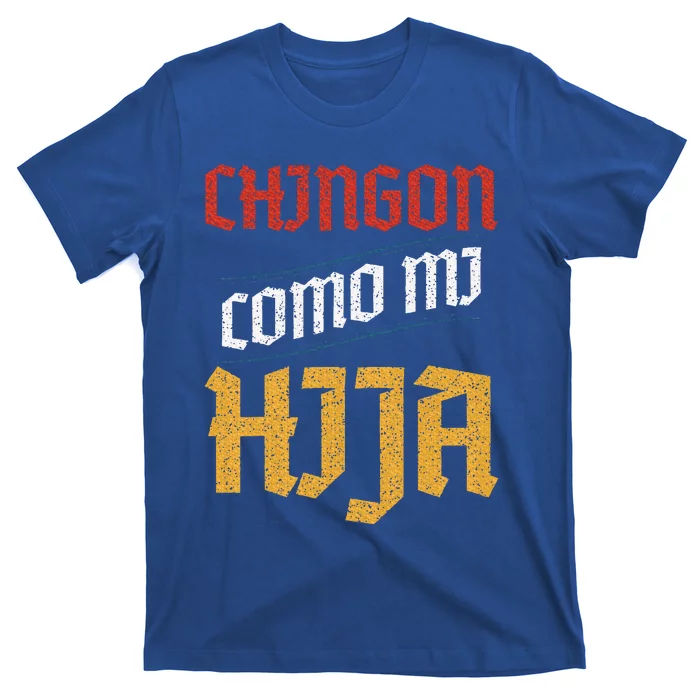 Chingon Con Mi Hija Dia Del Padre Awesome Like My Daughter T-Shirt