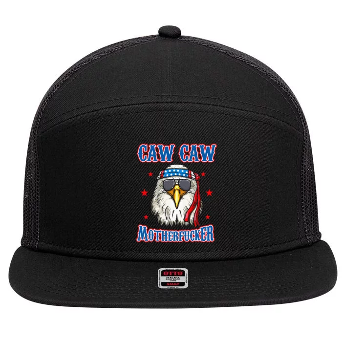 Caw Caw Motherfucker! Funny 4th Of July Patriotic Eagle 7 Panel Mesh Trucker Snapback Hat