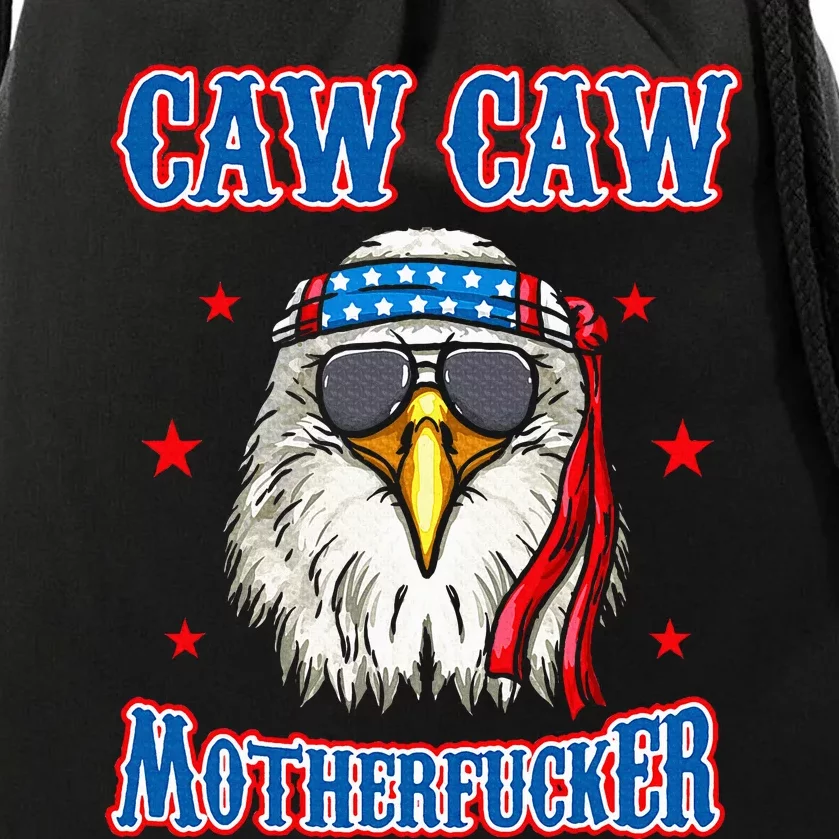 Caw Caw Motherfucker! Funny 4th Of July Patriotic Eagle Drawstring Bag