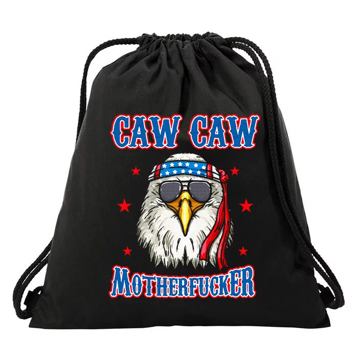 Caw Caw Motherfucker! Funny 4th Of July Patriotic Eagle Drawstring Bag