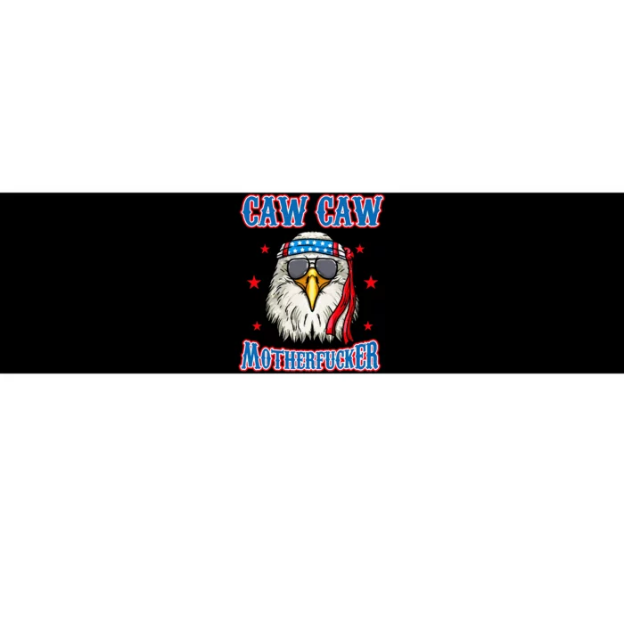 Caw Caw Motherfucker! Funny 4th Of July Patriotic Bumper Sticker