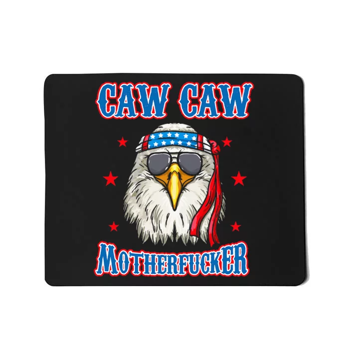 Caw Caw Motherfucker! Funny 4th Of July Patriotic Mousepad