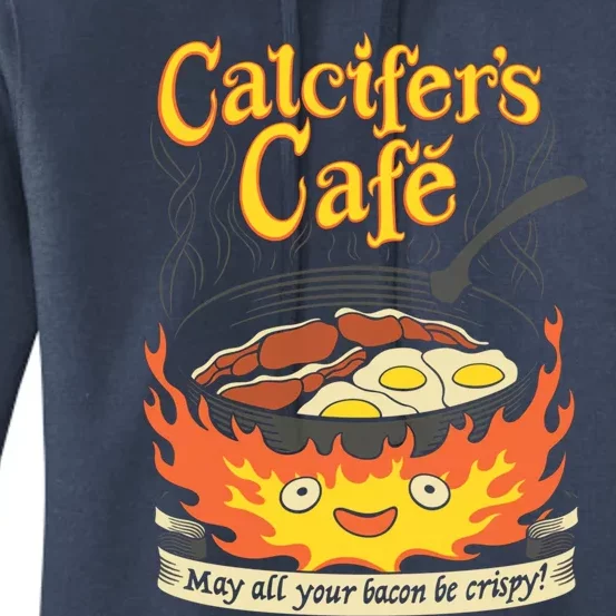 Calcifer's Cafe May All Your Bacon And Eggs Be Crispy Cooking Gift Women's Pullover Hoodie