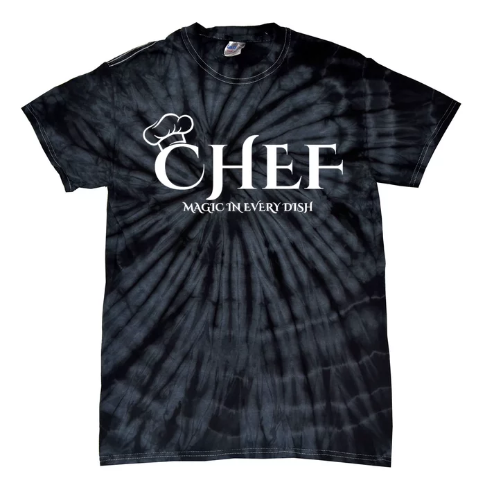 Cute Chef Magic In Every Dish Tie-Dye T-Shirt