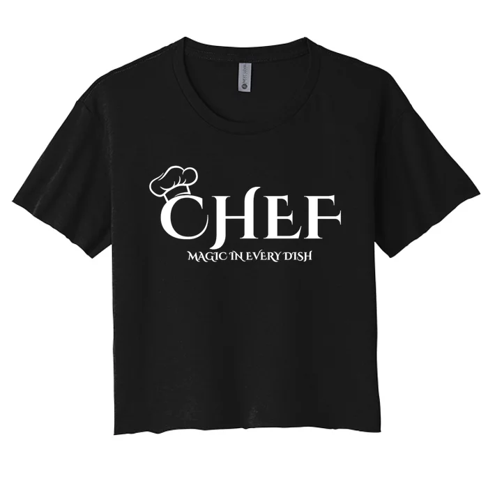 Cute Chef Magic In Every Dish Women's Crop Top Tee