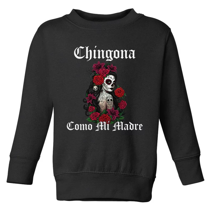 Chingona Como Mi Madre Latina Mexican Toddler Sweatshirt