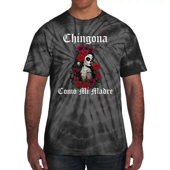 Chingona Como Mi Madre Latina Mexican Tie-Dye T-Shirt